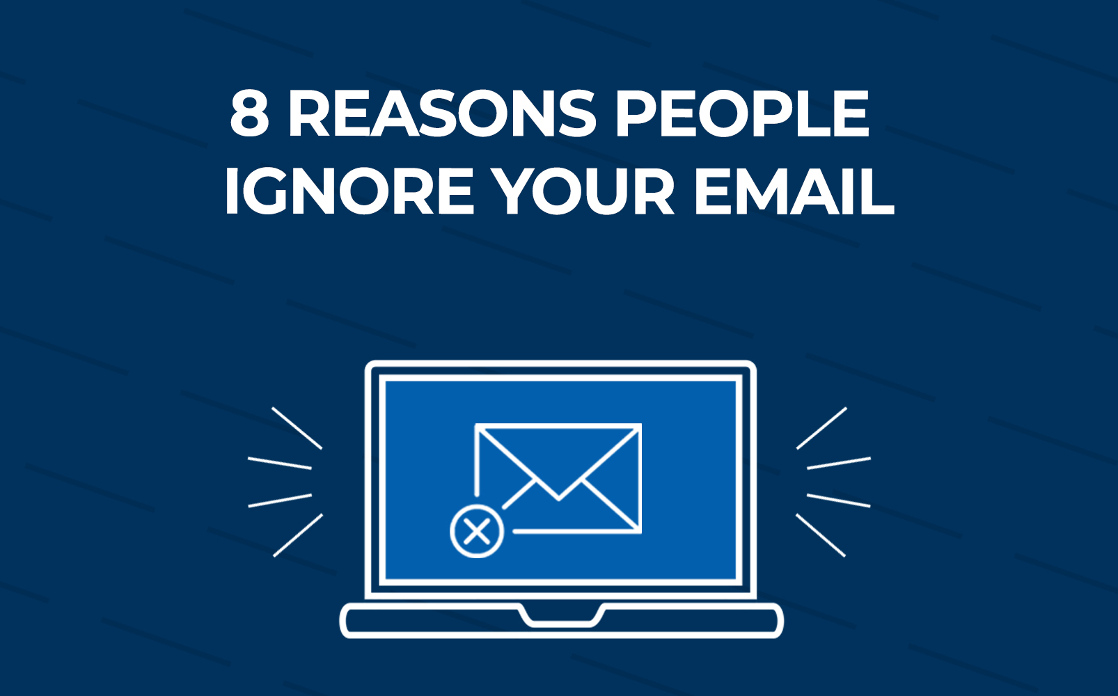 8 Reasons People Ignore Your Email