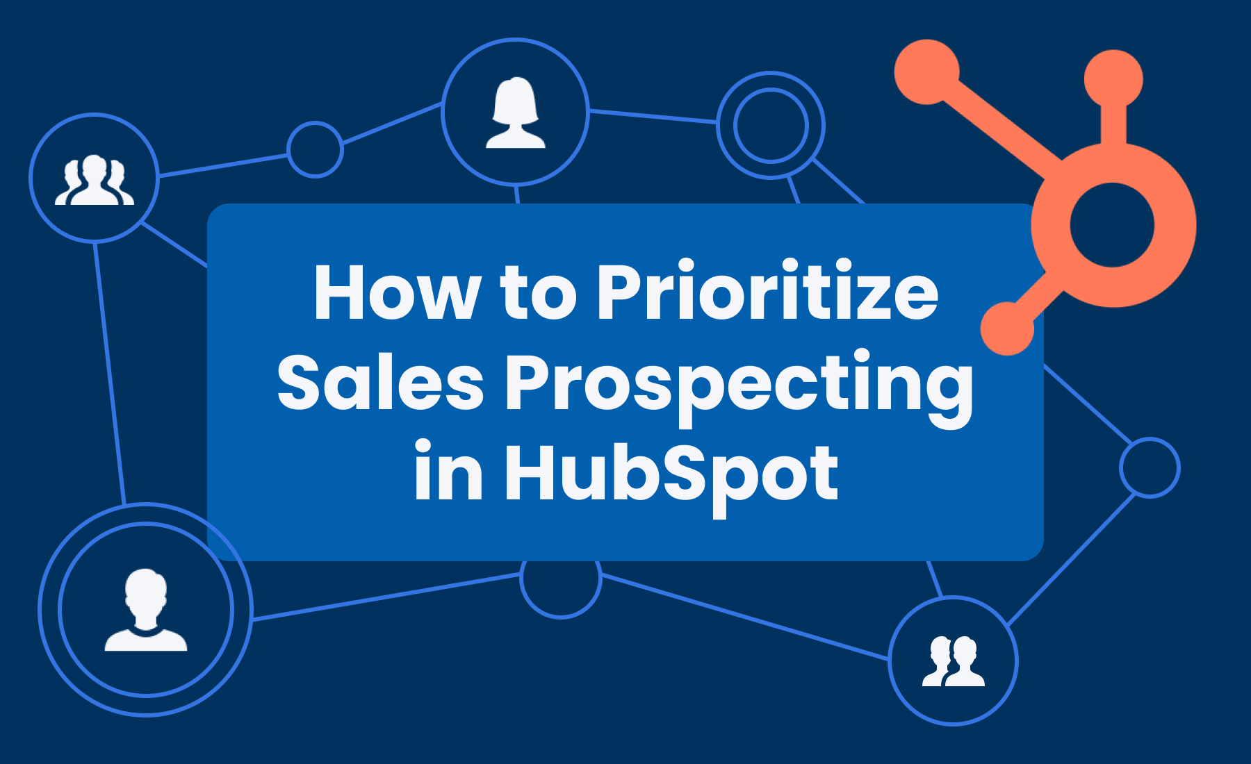 How to Prioritize Sales Prospecting in HubSpot